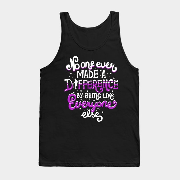 No One Ever Made A Difference Tank Top by KsuAnn